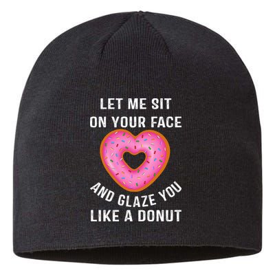 Let Me Sit On Your Face And Glaze You Like A Donut Funny Gift Sustainable Beanie