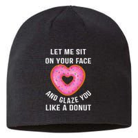 Let Me Sit On Your Face And Glaze You Like A Donut Funny Gift Sustainable Beanie