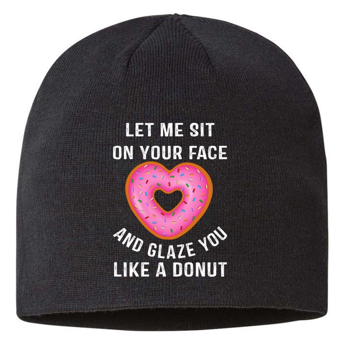 Let Me Sit On Your Face And Glaze You Like A Donut Funny Gift Sustainable Beanie