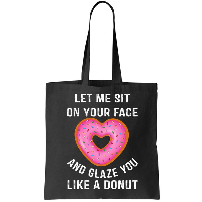 Let Me Sit On Your Face And Glaze You Like A Donut Funny Gift Bag