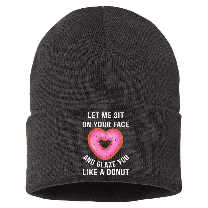 Let Me Sit On Your Face And Glaze You Like A Donut Funny Gift Sustainable Knit Beanie