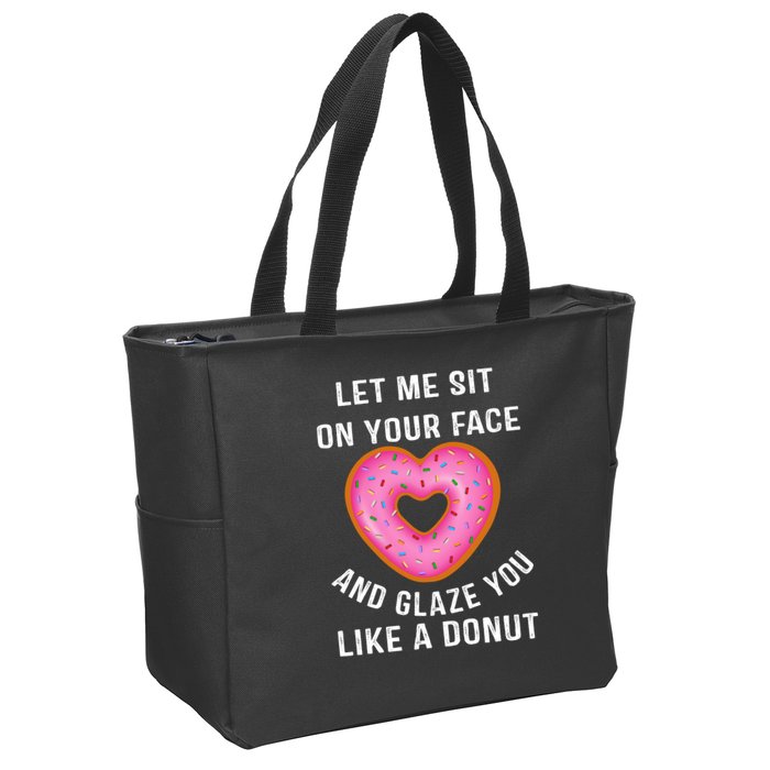 Let Me Sit On Your Face And Glaze You Like A Donut Funny Gift Zip Tote Bag