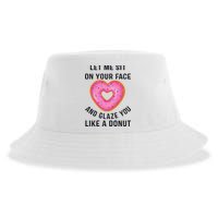 Let Me Sit On Your Face And Glaze You Like A Donut Funny Gift Sustainable Bucket Hat