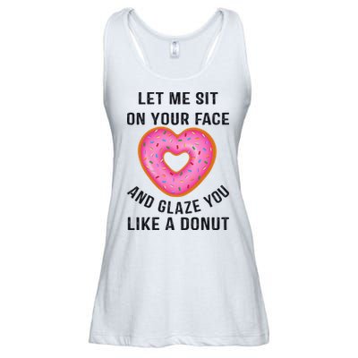 Let Me Sit On Your Face And Glaze You Like A Donut Funny Gift Ladies Essential Flowy Tank