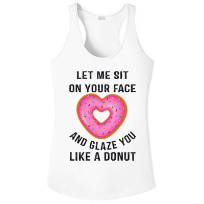 Let Me Sit On Your Face And Glaze You Like A Donut Funny Gift Ladies PosiCharge Competitor Racerback Tank