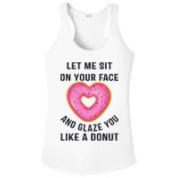 Let Me Sit On Your Face And Glaze You Like A Donut Funny Gift Ladies PosiCharge Competitor Racerback Tank