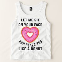 Let Me Sit On Your Face And Glaze You Like A Donut Funny Gift Tank Top