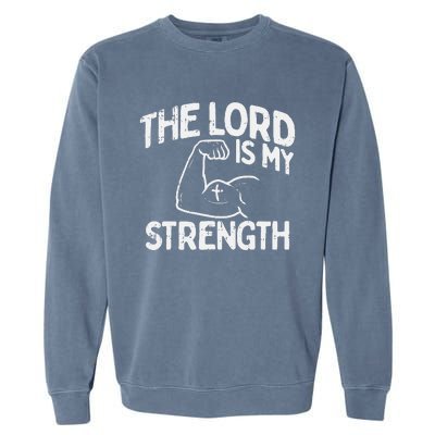 Lord My Strength Bible Workout Gym God Jesus Catholic Gift Garment-Dyed Sweatshirt