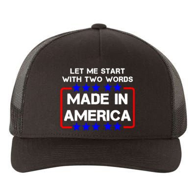 Let Me Start With Two Words Made In America Anti Joe Biden Yupoong Adult 5-Panel Trucker Hat