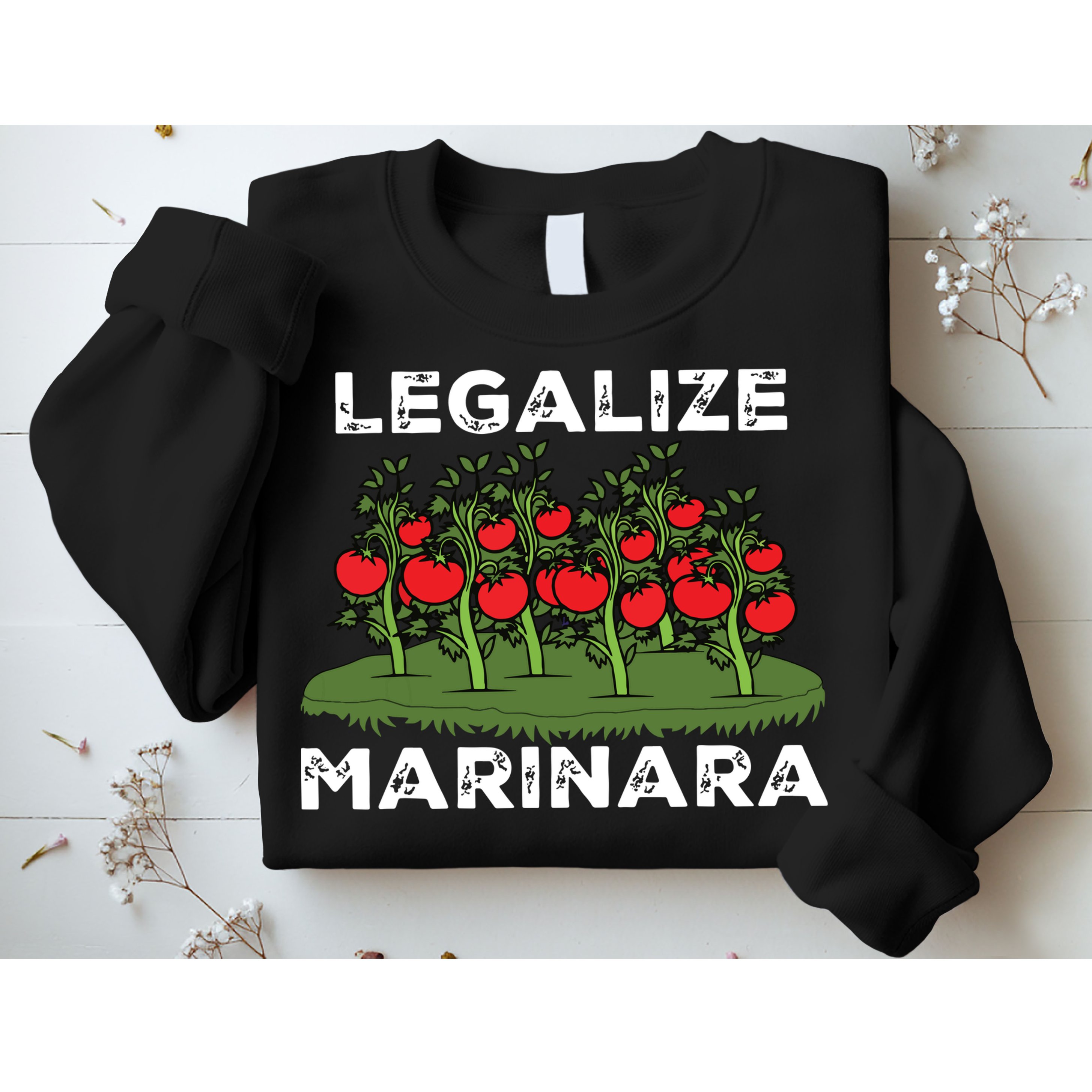 Legalize Marinara Sauce Italian Food Humor Sweatshirt