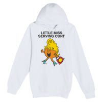 Little Miss Serving Cunt Premium Pullover Hoodie