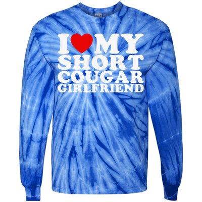 Love My Short Cougar Girlfriend Tie-Dye Long Sleeve Shirt