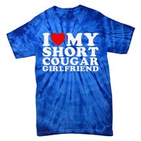 Love My Short Cougar Girlfriend Tie-Dye T-Shirt