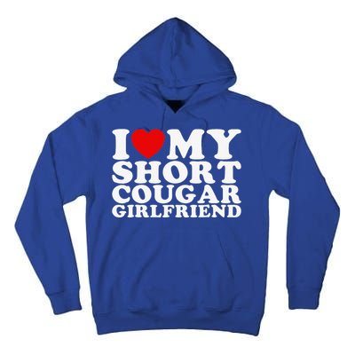 Love My Short Cougar Girlfriend Tall Hoodie