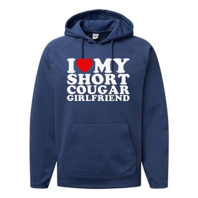 Love My Short Cougar Girlfriend Performance Fleece Hoodie