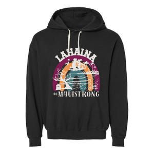 Lahaina Maui Strong Lahaina Banyan Tree Maui Hawaii Shoreline Garment-Dyed Fleece Hoodie