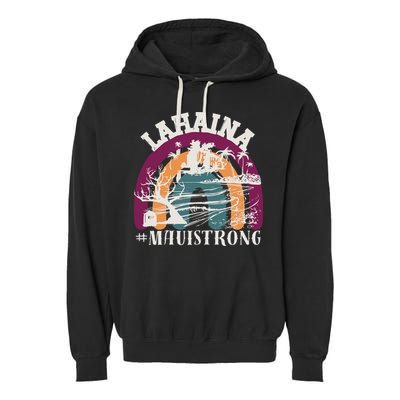 Lahaina Maui Strong Lahaina Banyan Tree Maui Hawaii Shoreline Garment-Dyed Fleece Hoodie