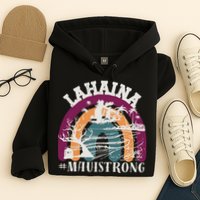 Lahaina Maui Strong Lahaina Banyan Tree Maui Hawaii Shoreline Hoodie
