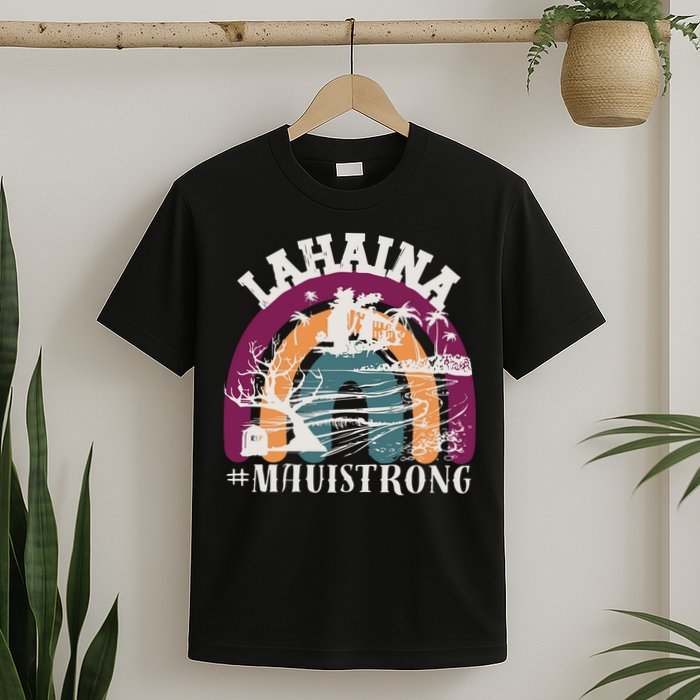 Lahaina Maui Strong Lahaina Banyan Tree Maui Hawaii Shoreline T-Shirt
