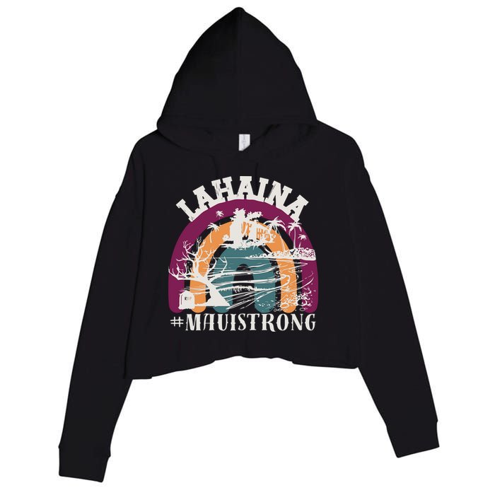 Lahaina Maui Strong Lahaina Banyan Tree Maui Hawaii Shoreline Crop Fleece Hoodie