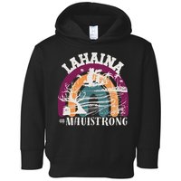 Lahaina Maui Strong Lahaina Banyan Tree Maui Hawaii Shoreline Toddler Hoodie