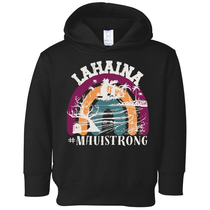 Lahaina Maui Strong Lahaina Banyan Tree Maui Hawaii Shoreline Toddler Hoodie