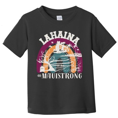 Lahaina Maui Strong Lahaina Banyan Tree Maui Hawaii Shoreline Toddler T-Shirt