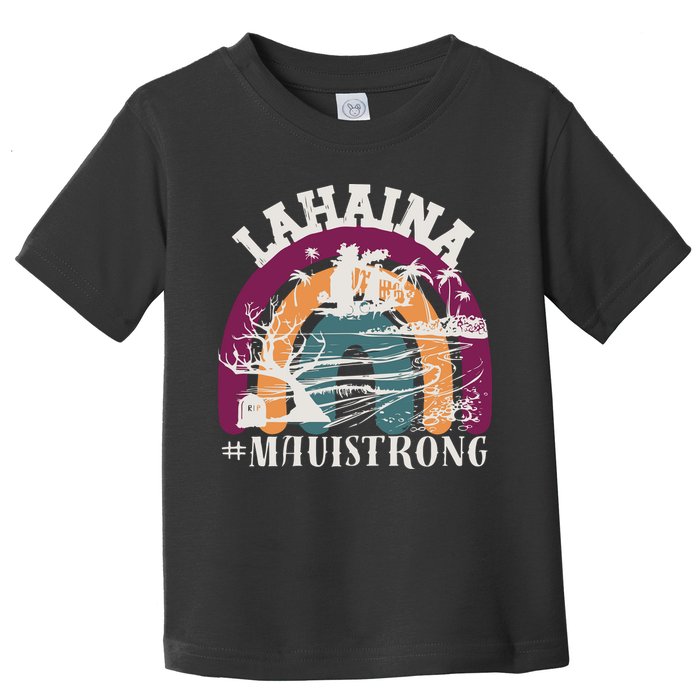 Lahaina Maui Strong Lahaina Banyan Tree Maui Hawaii Shoreline Toddler T-Shirt