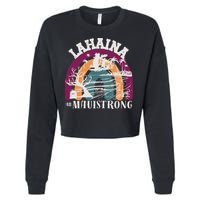 Lahaina Maui Strong Lahaina Banyan Tree Maui Hawaii Shoreline Cropped Pullover Crew