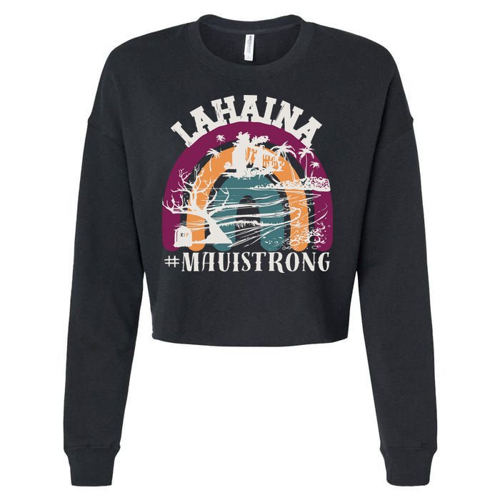 Lahaina Maui Strong Lahaina Banyan Tree Maui Hawaii Shoreline Cropped Pullover Crew