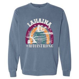 Lahaina Maui Strong Lahaina Banyan Tree Maui Hawaii Shoreline Garment-Dyed Sweatshirt