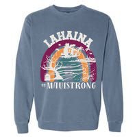Lahaina Maui Strong Lahaina Banyan Tree Maui Hawaii Shoreline Garment-Dyed Sweatshirt