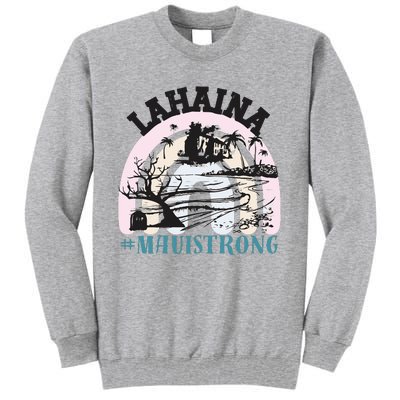 Lahaina Maui Strong Lahaina Banyan Tree Maui Hawaii Shoreline Tall Sweatshirt