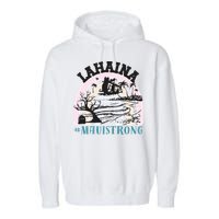 Lahaina Maui Strong Lahaina Banyan Tree Maui Hawaii Shoreline Garment-Dyed Fleece Hoodie
