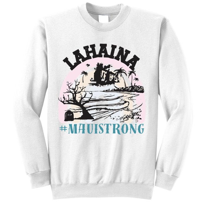 Lahaina Maui Strong Lahaina Banyan Tree Maui Hawaii Shoreline Sweatshirt