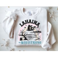 Lahaina Maui Strong Lahaina Banyan Tree Maui Hawaii Shoreline Sweatshirt
