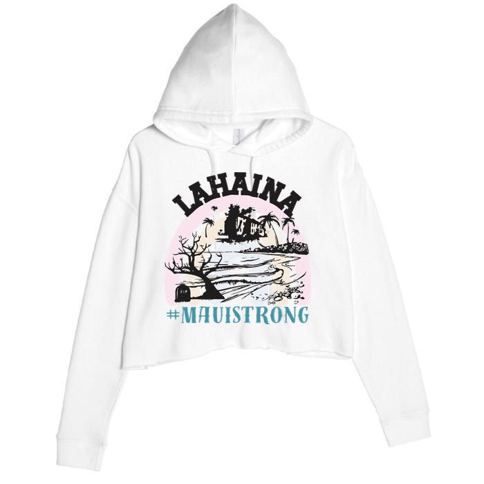 Lahaina Maui Strong Lahaina Banyan Tree Maui Hawaii Shoreline Crop Fleece Hoodie