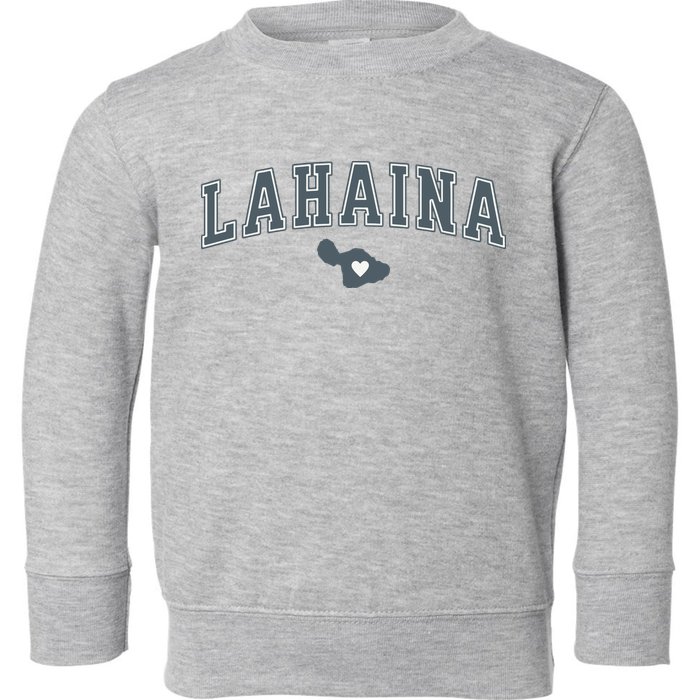 Lahaina Maui Strong Lahaina Banyan Tree Maui Hawaii Shoreline Toddler Sweatshirt