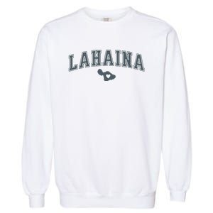 Lahaina Maui Strong Lahaina Banyan Tree Maui Hawaii Shoreline Garment-Dyed Sweatshirt