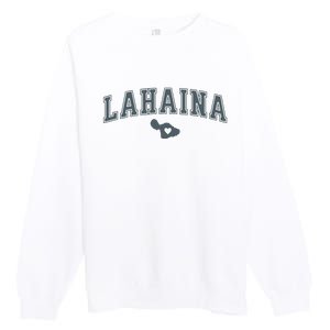 Lahaina Maui Strong Lahaina Banyan Tree Maui Hawaii Shoreline Premium Crewneck Sweatshirt