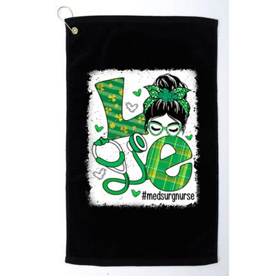 Love Med Surg Nurse Life Bleached Messy Bun Irish Nurse Gift Platinum Collection Golf Towel