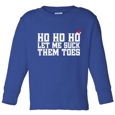 Let Me Suck Them Toes Feet Lover Joke Embarrassing Christmas Gift Toddler Long Sleeve Shirt