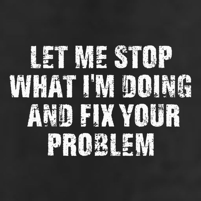 Let Me Stop What IM Doing And Fix Your Problem Cool Comfort Performance Bucket Hat