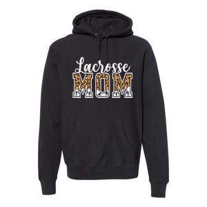 Lacrosse Mom Sport Lover Leopard Game Day Mothers Day Premium Hoodie