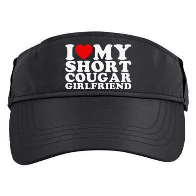 Love My Short Cougar Girlfriend I Heart My Cougar Gf Adult Drive Performance Visor