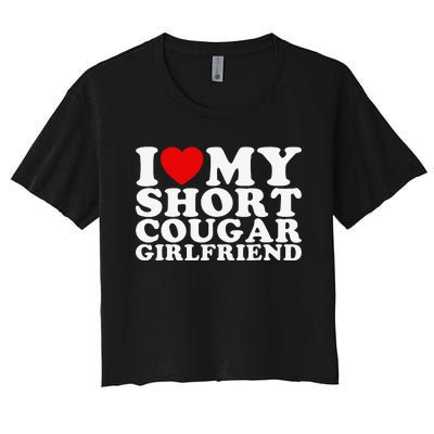 Love My Short Cougar Girlfriend I Heart My Cougar Gf Women's Crop Top Tee