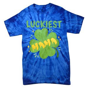 Luckiest Mama St Patricks Day Shamrock Mom Mother Gift Tie-Dye T-Shirt