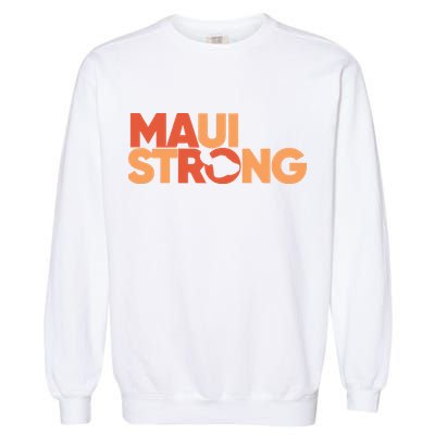 Lahaina Maui Strong Fundraiser Maui Fire Garment-Dyed Sweatshirt