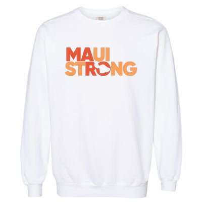 Lahaina Maui Strong Fundraiser Maui Fire Garment-Dyed Sweatshirt