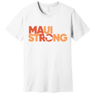 Lahaina Maui Strong Fundraiser Maui Fire Premium T-Shirt